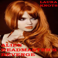 Title: Alien Headmaster's Revenge, Author: Laura Knots