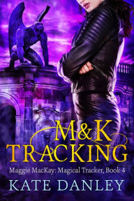 Title: M and K Tracking (Maggie MacKay: Magical Tracker, #4), Author: Kate Danley