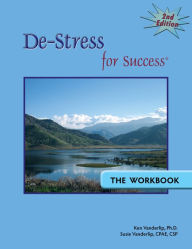 Title: De-Stress for Success: The Workbook 2nd Edition, Author: Susie Vanderlip Csp