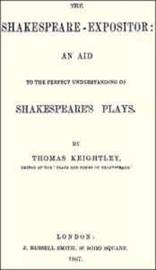 Title: The Shakespeare-Expositor: An Aid to the Perfect Understanding of Shakespeare's Plays, Author: Thomas Keightley