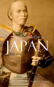 Title: The Perry Expeditions to Japan 1852-1854, Author: Francis L. Hawk