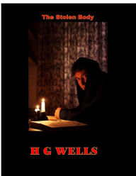 Title: The Stolen Body, Author: H. G. Wells