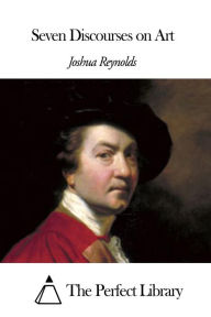 Title: Seven Discourses on Art, Author: Joshua Reynolds