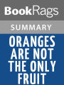 Oranges Are Not the Only Fruit by Jeanette Winterson Summary & Study Guide