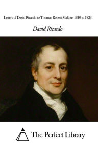 Title: Letters of David Ricardo to Thomas Robert Malthus 1810 to 1823, Author: David Ricardo