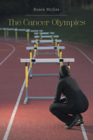 Title: The Cancer Olympics, Author: Robin McGee