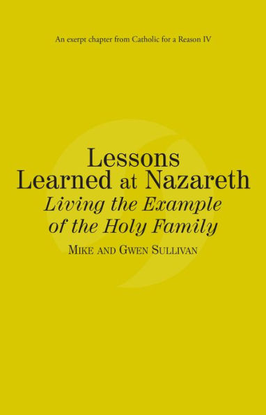 Lessons Learned at Nazareth: Catholic for a Reason IV