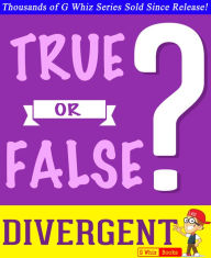 Title: Divergent Trilogy - True or False? G Whiz Quiz Game Book, Author: G Whiz