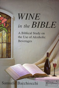 Title: Wine in the Bible, Author: Samuele Bacchiocchi
