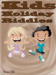 Title: Kids Holiday Riddles, Author: Kevin Ellis