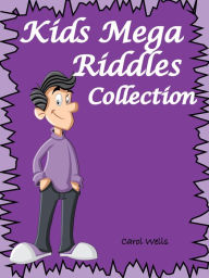 Title: Kids Mega Riddles Collection, Author: Carol Wells