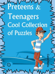 Title: Preteens And Teenagers Cool Collection Of Puzzles, Author: Carol Wells
