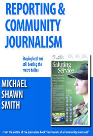 Title: Reporting & Community Journalism, Author: Michael Smith