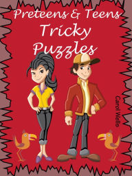 Title: Preteens And Teens Tricky Puzzles, Author: Carol Wells