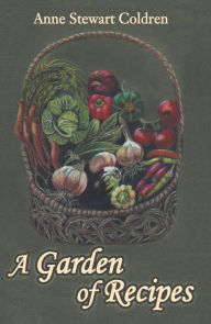 Title: A Garden of Recipes, Author: Anne Stewart Coldren