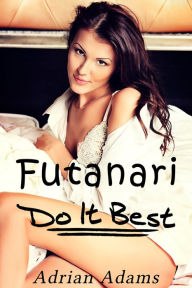 Title: Futanari Do It Best (futanari on female), Author: Adrian Adams