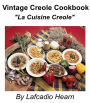 Vintage Creole Cookbook: La Cuisine Creole: A Collection of Culinary Recipes from Leading Chefs By Lafcadio Hearn
