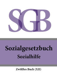 Title: Sozialgesetzbuch (SGB) Zwölftes Buch (XII) - Sozialhilfe, Author: Deutschland