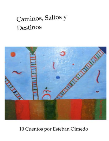 Caminos, Saltos Y Destinos