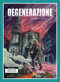Title: Degenerazione, Author: David Pardo