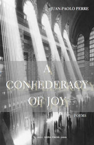 Title: A Confederacy Of Joy, Author: Juan-Paolo Perre