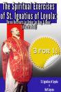 The Spiritual Exercises of St. Ignatius of Loyola: Three Retreats in Order by Day and Hour (illustrated)