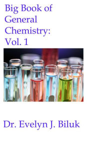 Title: Big Book of General Chemistry: Vol. 1, Author: Dr. Evelyn J. Biluk