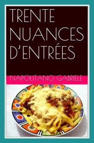 Title: TRENTE NUANCES D'ENTRÉES, Author: Gabriele Napolitano