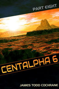 Title: Centalpha 6 Part VIII, Author: James Todd Cochrane