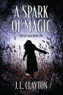 A Spark Of Magic: Chosen Saga Book One