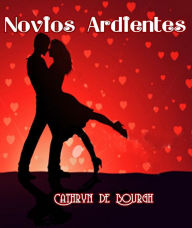 Title: Novios Ardientes, Author: Cathryn de Bourgh