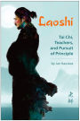Laoshi: Tai Chi, Teachers, and Pursuit of Principle