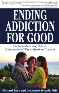 Title: Ending Addiction for Good: The Groundbreaking, Holistic, Evidence-Based Way to Transform Your Life, Author: Richard Taite