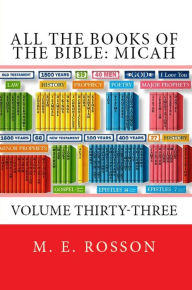 Title: All the Books of the Bible: MICAH, Author: M. E. Rosson