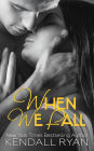 When We Fall (When I Break Series #3)