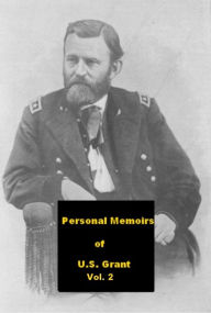 Title: Personal Memoirs of U.S. Grant Vol. 2, Author: Ulysses S. Grant