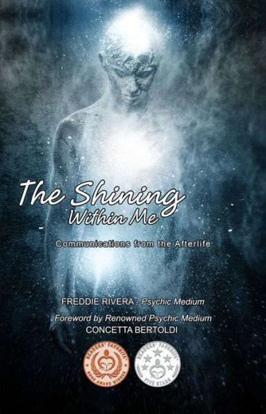 The Shining Within Me: Communications From The Afterlife: Foreword by renowned psychic medium Concetta Bertoldi
