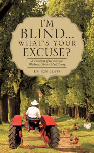 Title: I'm Blind... What's Your Excuse?, Author: Dr. Ron Lester