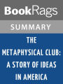 The Metaphysical Club: A Story of Ideas in America by Louis Menand Summary & Study Guide