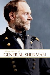 Title: Home Letters of General Sherman, Author: William Tecumseh Sherman