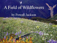 Title: A Field of Wildflowers, Author: Powell Jackson