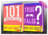 Title: What Alice Forgot - 101 Amazing Facts & True or False?, Author: G Whiz