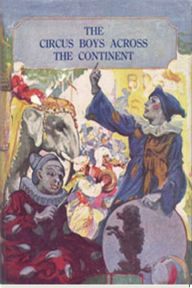 Title: The Circus Boys Across The Continent, Author: Edgar B. P. Darlington