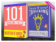 Title: The Invention of Wings - 101 Amazing Facts & Trivia King!, Author: G Whiz