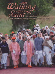 Title: Walking with a Saint 2008, Author: Sri Srimad Bhaktivedanta Narayana Gosvami Maharaja