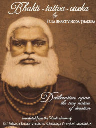 Title: Bhakti-tattva-viveka, Author: Sri Srimad Bhaktivedanta Narayana Gosvami Maharaja