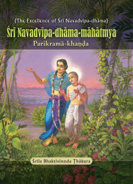 Title: Sri Navadvipa-dhama-mahatmya, Author: Sri Srimad Bhaktivedanta Narayana Gosvami Maharaja