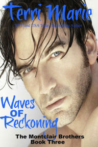 Title: Waves of Reckoning, The Montclair Brothers, Book 3, Author: Terri Marie