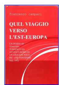 Title: Quel Viaggio Verso Lest Europa, Author: FRANCESCO CAMPACI