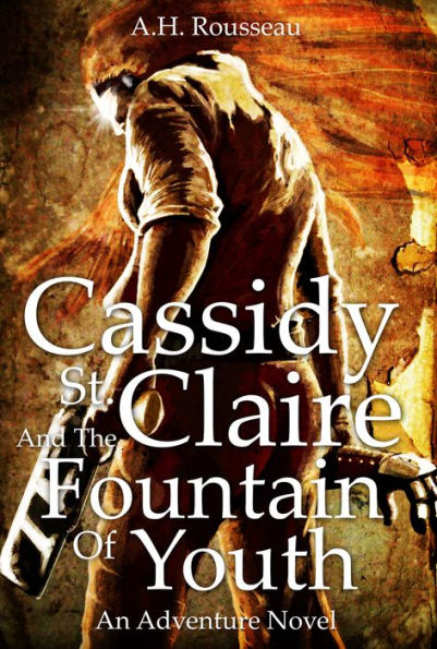 Cassidy St. Claire and The Fountain of Youth Part I